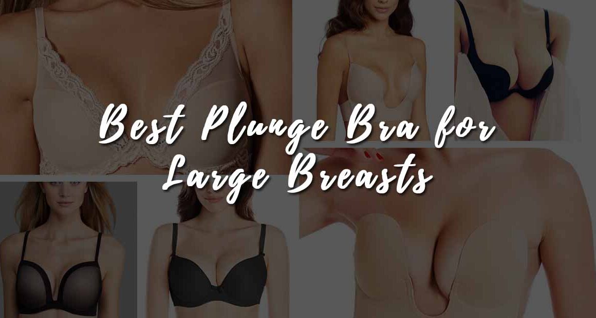 Best Plunge Bra for Large Breasts