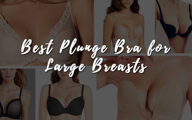Best Plunge Bra for Large Breasts