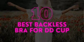 Best Backless Bras for DD Cups: Support & Confidence Tips