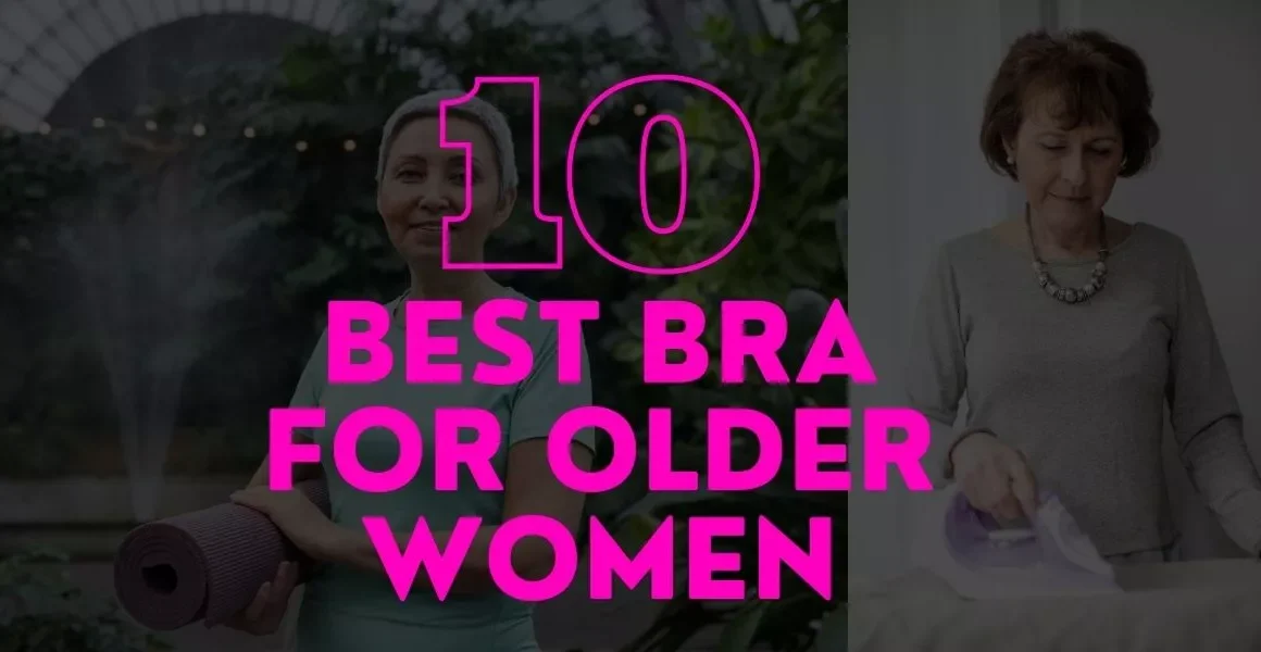 Best Bra For Older Women, Elderly & Seniors