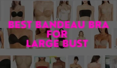Best Bandeau Bra for Large Bust breast