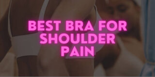 Shoulder Pain Solution: The Best Bras for Comfort and Support