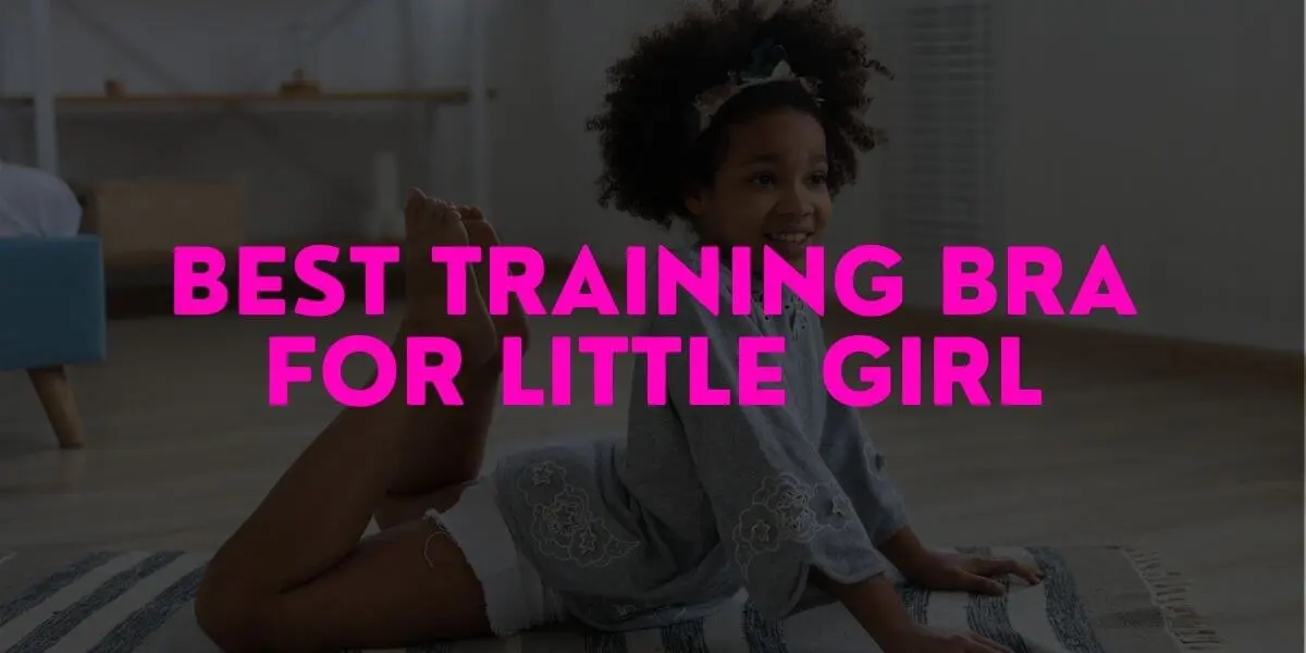Best Training Bra for Little Girl