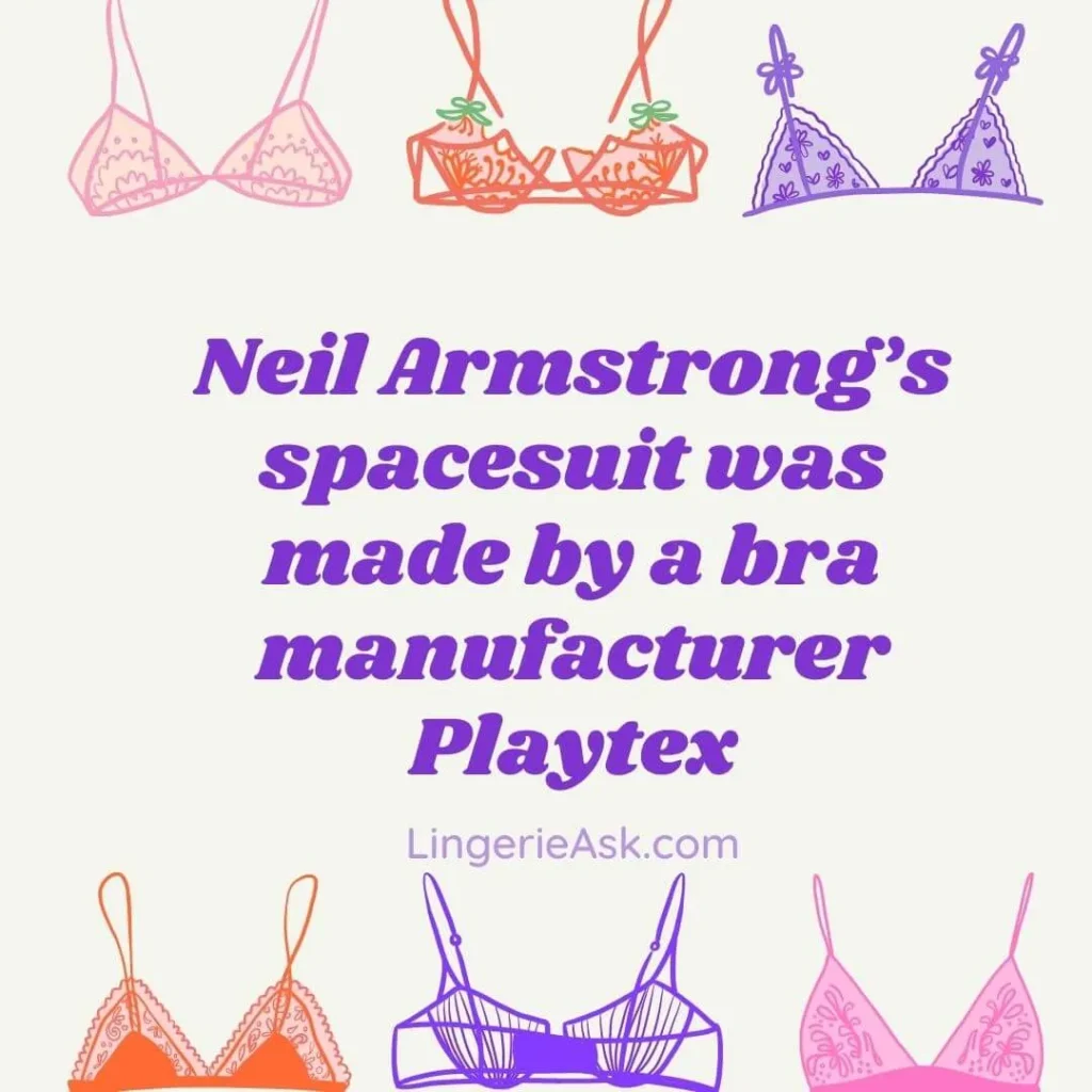 Neil Armstrong’s spacesuit was made by a bra manufacturer Playtex