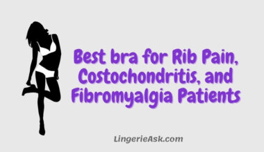 Best bra for Rib Pain, Costochondritis, and Fibromyalgia Patients
