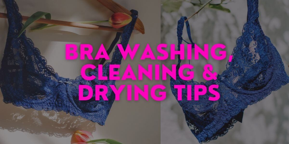 Bra Washing, Cleaning & Drying hacks