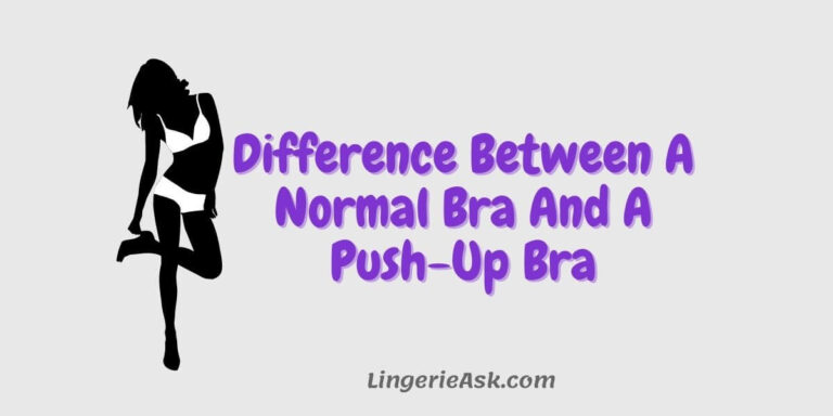 The Real Difference Between A Normal Bra and A Push-Up Bra