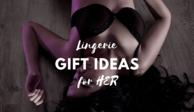 Best Lingerie Gift Ideas for Her to Keep the Spark Alive in a Relationship