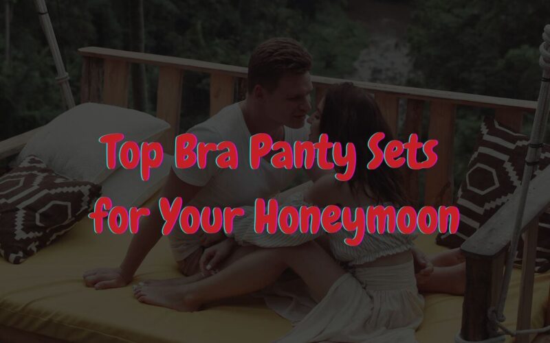 Top Bra Panty Sets for Your Honeymoon